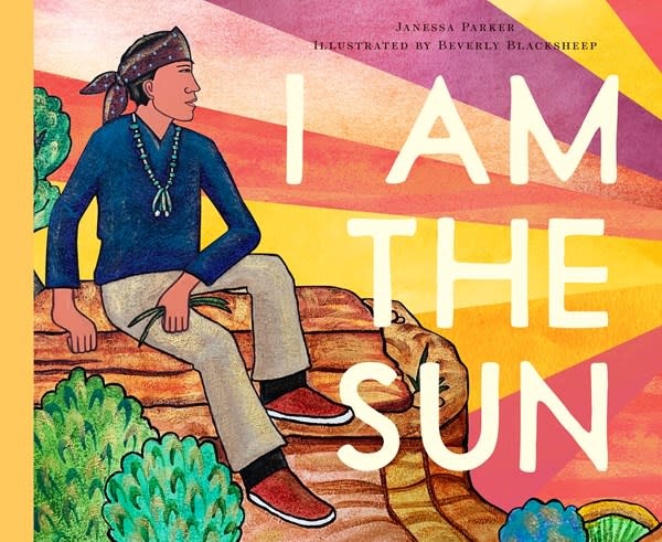 Bushel & Peck Books I Am the Sun