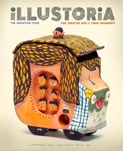 Illustoria Magazine Illustoria: Invention: Issue #22: Stories, Comics, DIY, For Creative Kids and Their Grownups