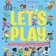 words & pictures Let's Play: Children's Games From Around The World