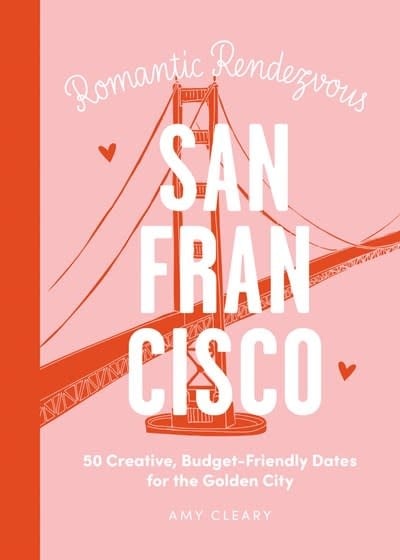 Cider Mill Press Date Night: San Francisco: 50 Creative, Budget-Friendly Dates for the Golden City