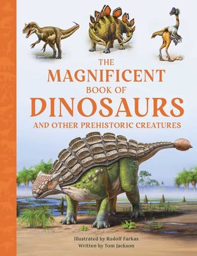 Weldon Owen The Magnificent Book of Dinosaurs