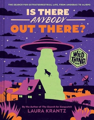 Abrams Books for Young Readers Wild Thing: Is There Anybody Out There? The Search for Extraterrestrial Life, from Amoebas to Aliens