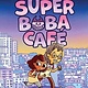 Amulet Paperbacks Super Boba Cafe