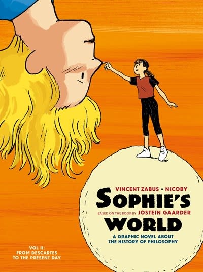 SelfMadeHero Sophie's World: A Graphic Novel About the History of Philosophy. Vol II: From Descartes to the Present Day