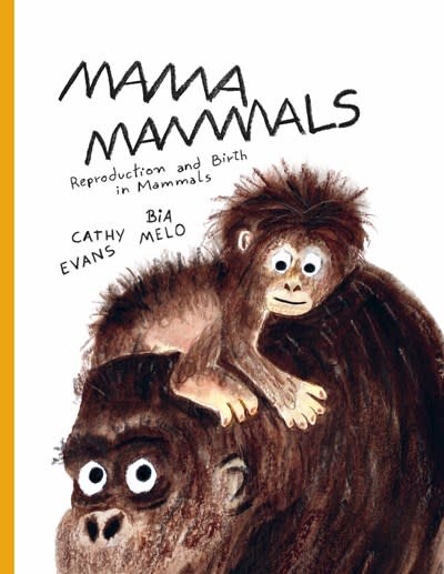 Cicada Books Mama Mammals: Reproduction and birth in humans and other mammals