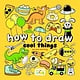 How to Draw Cool Things: by Erin Hunting