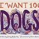 Chronicle Books I Want 100 Dogs