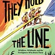 Chronicle Books They Hold the Line: Wildfires, Wildlands, and the Firefighters Who Brave Them