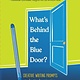 Chronicle Books What's Behind the Blue Door?: Creative Writing Prompts to Invite Inspiration
