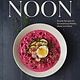 Chronicle Books Noon: Simple Recipes for Scrumptious Midday Meals and More