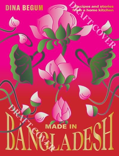 Made in Bangladesh: Recipes and Stories from a Home Kitchen