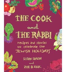 The Cook and the Rabbi: Recipes and Stories to Celebrate the Jewish Holidays