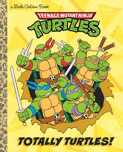 Golden Books Totally Turtles! (Teenage Mutant Ninja Turtles)