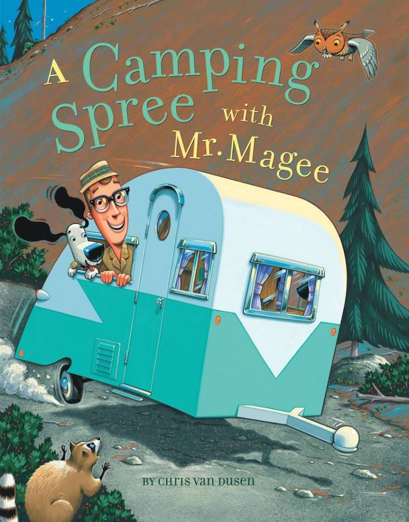 A Camping Spree with Mr. Magee by Chris Van Dusen