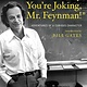 "Surely You're Joking, Mr. Feynman!": Adventures of a Curious Character