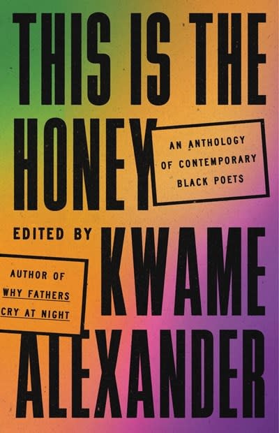 Little, Brown and Company This Is the Honey: An Anthology of Contemporary Black Poets