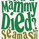 Back Bay Books Did Ye Hear Mammy Died?: A Memoir