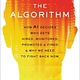 Hachette Books The Algorithm: How AI Decides Who Gets Hired, Monitored, Promoted, and Fired and Why We Need to Fight Back Now