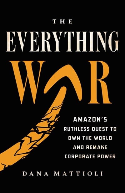 Little, Brown and Company The Everything War: Amazon’s Ruthless Quest to Own the World and Remake Corporate Power