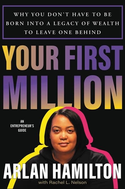 Little, Brown Spark Your First Million: Why You Don’t Have to Be Born into a Legacy of Wealth to Leave One Behind