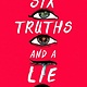 Little, Brown Books for Young Readers Six Truths and a Lie