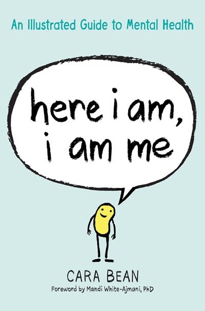 Workman Publishing Company Here I Am, I Am Me: An Illustrated Guide to Mental Health