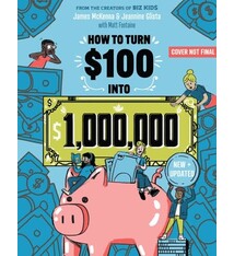 Workman Publishing Company How to Turn $100 into $1,000,000: Newly Minted 2nd Edition