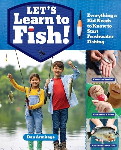 Storey Publishing, LLC Let's Learn to Fish!: Everything You Need to Know to Start Freshwater Fishing