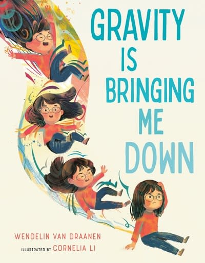 Knopf Books for Young Readers Gravity Is Bringing Me Down