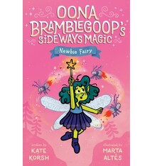 G.P. Putnam's Sons Books for Young Readers Oona Bramblegoop's Sideways Magic #1 Newbie Fairy
