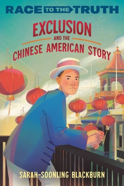 Crown Books for Young Readers Race to the Truth: Exclusion and the Chinese American Story