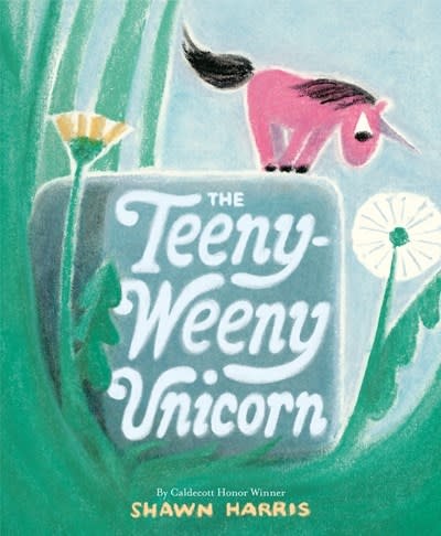 Knopf Books for Young Readers The Teeny-Weeny Unicorn