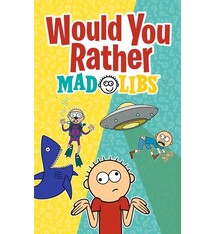 Mad Libs Would You Rather Mad Libs: A New Mad Libs Choose-Your-Fate Game