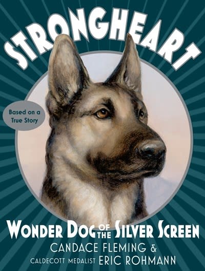 Anne Schwartz Books Strongheart: Wonder Dog of the Silver Screen