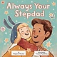 Doubleday Books for Young Readers Always Your Stepdad