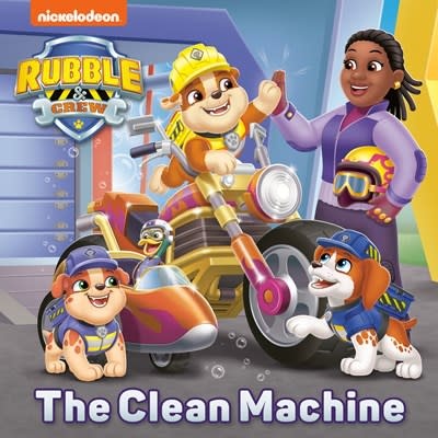 Random House Books for Young Readers The Clean Machine (PAW Patrol: Rubble & Crew)
