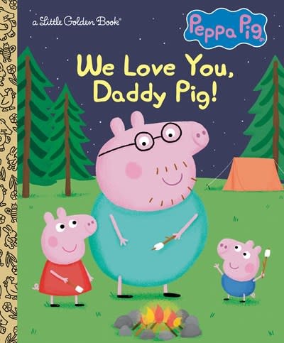 Golden Books We Love You, Daddy Pig! (Peppa Pig)