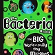 DK Children The Bacteria Book: Gross Germs, Vile Viruses and Funky Fungi