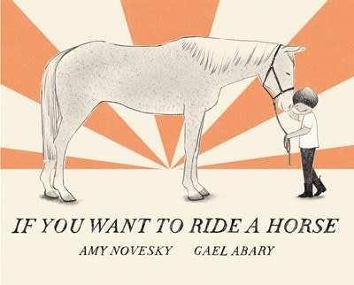 Neal Porter Books If You Want to Ride a Horse