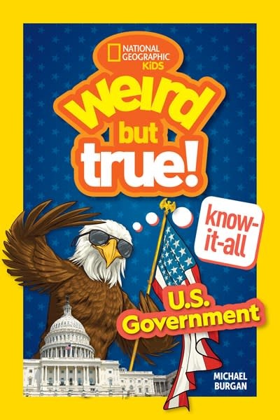 National Geographic Kids Weird But True! Know-It-All: U.S. Government