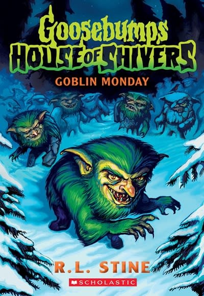 Scholastic Paperbacks Goblin Monday (Goosebumps House of Shivers #2)