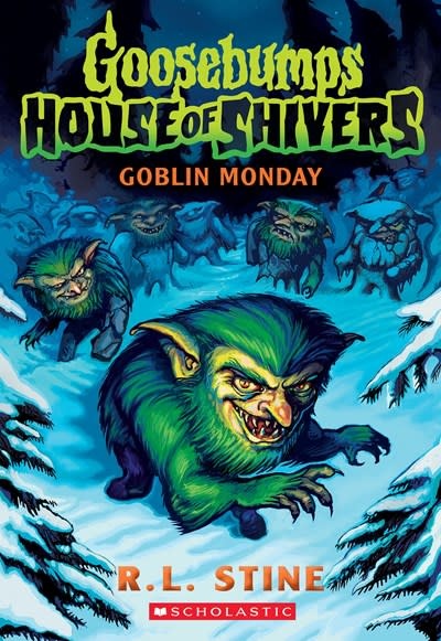 Scholastic Paperbacks Goosebumps House of Shivers #2 Goblin Monday