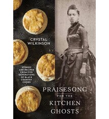 Clarkson Potter Praisesong for the Kitchen Ghosts: Stories and Recipes from Five Generations of Black Country Cooks