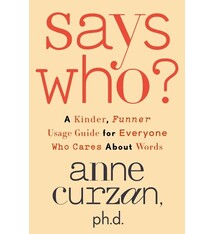 Crown Says Who?: A Kinder, Funner Usage Guide for Everyone Who Cares About Words