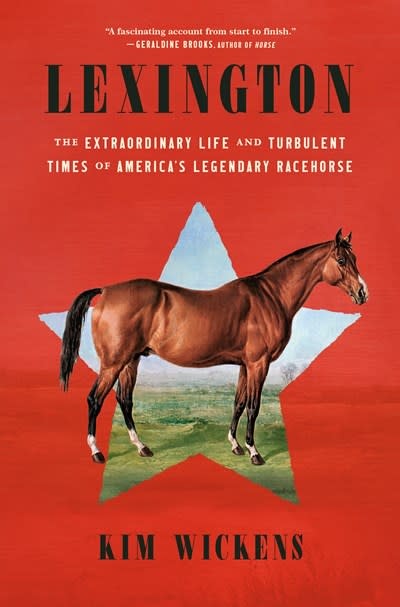 Ballantine Books Lexington: The Extraordinary Life and Turbulent Times of America's Legendary Racehorse