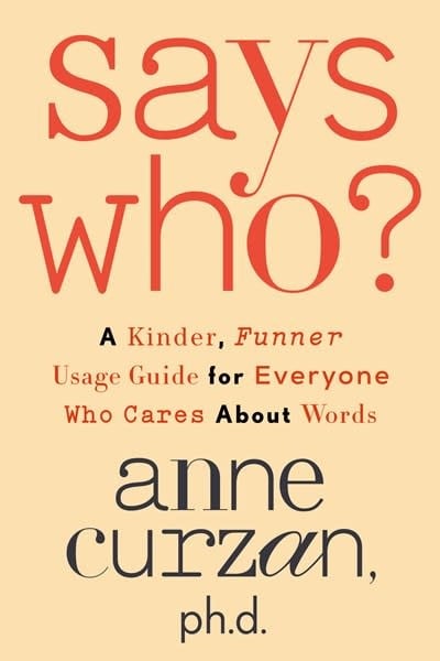 Crown Says Who?: A Kinder, Funner Usage Guide for Everyone Who Cares About Words