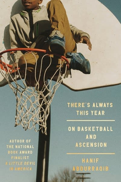 Random House There's Always This Year: On Basketball and Ascension