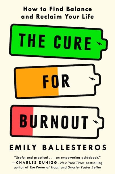 The Dial Press The Cure for Burnout: How to Build Better Habits, Find Balance, and Reclaim Your Life