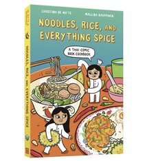 Noodles, Rice, and Everything Spice: A Thai Comic Book Cookbook
