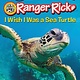 HarperCollins Ranger Rick: I Wish I Was a Sea Turtle